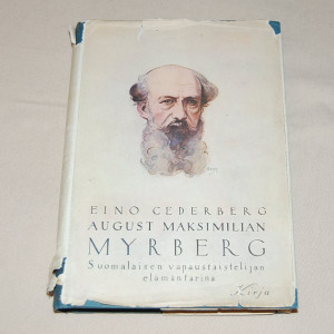 Eino Cederberg August Maksimilian Myrberg - Suomalaisen vapaustaistelijan elämäntarina